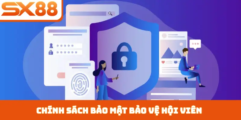 Chính sách bảo mật bảo vệ hội viên