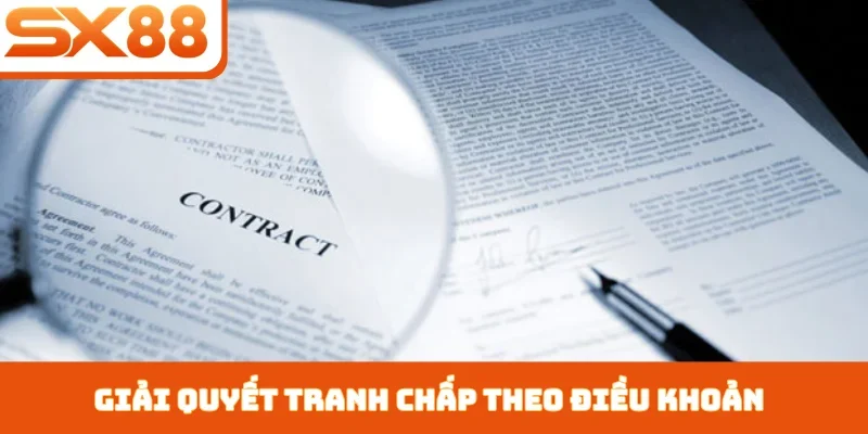 Giải quyết tranh chấp theo điều khoản