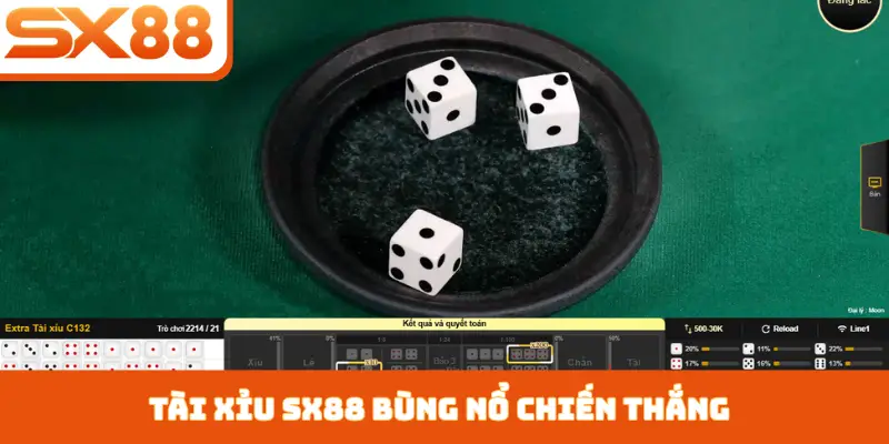Tài xỉu SX88 bùng nổ chiến thắng