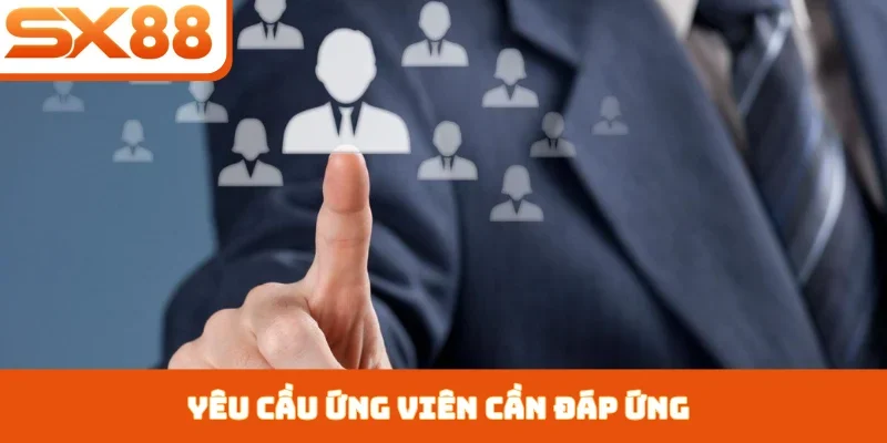 Yêu cầu ứng viên cần đáp ứng